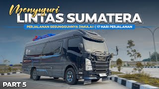 MENYUSURI LINTAS SUMATRA  PERJALANAN SESUNGGUHNYA DIMULAI ‼️ 17 Hari Naik Elf Surabaya  Sabang 5 [upl. by Odiug]