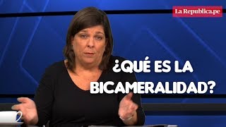 ¿Qué es la bicameralidad  Explicado por Rosa María palacios  La República [upl. by Fia317]