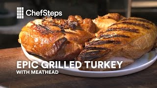 Epic Grilled Turkey with Meathead [upl. by Rip]