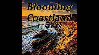 ETamara  Blooming Coastland [upl. by Llydnek]