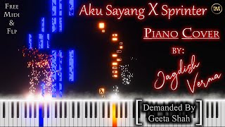 AKU SAYANG x SPRINTER PIANO COVER BY JAGDISH VERMA  FREE MIDI amp FLP PIANO NEWSONG TRENDING [upl. by Broddie]