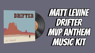 MATT LEVINE  DRIFTER CS2 MVP ANTHEM MUSIC KIT [upl. by Llerrehs]