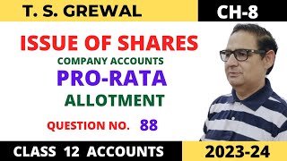 ISSUE OF SHARES COMPANY ACCOUNTS TSGrewal Ch 8 Que no 88Pro Rata Allotment [upl. by Monreal167]