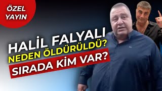 FLAŞ GELİŞME  Halil Falyalı neden öldürüldü Sırada kim var [upl. by Chlori467]