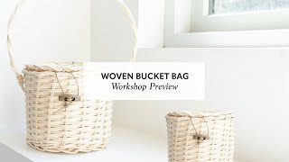 Woven Bucket Bag Workshop by Lindsey Campbell [upl. by Leeke684]