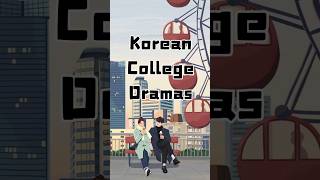 Must watch Korean College dramas [upl. by Drexler]