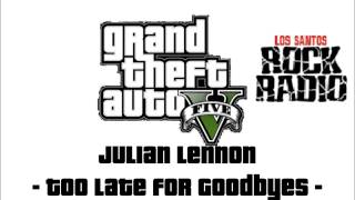 GTA V Julian Lennon  Too Late for Goodbyes LosSantosRockRadio [upl. by Arba998]