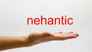 How to Pronounce nehantic  American English [upl. by Ultima]