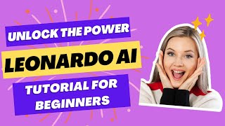 Easy Leonardo AI Tutorial for Beginners Unlock the Power of AI in 5 Minutes [upl. by Akcebar]