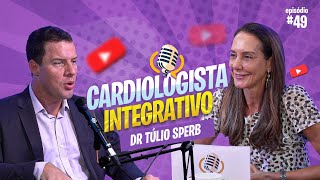 CARDIOLOGISTA INTEGRATIVO  DR TÚLIO SPERB [upl. by Derriey]