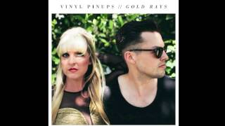 Vinyl Pinups  Gold Rays Official Audio [upl. by Nolos]