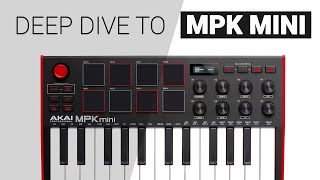 A deep dive to AKAI MPK MINI  Tutorial guide [upl. by Assert]