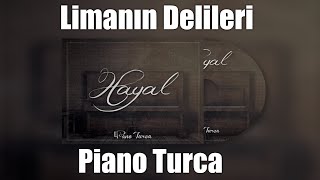 Piano Turca  Limanın Delileri Hayal Albümü [upl. by Nodgnal263]