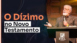 O Dízimo no Novo Testamento  Augustus Nicodemus [upl. by Sucy]