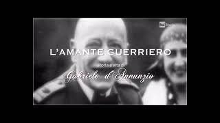 Lamante Guerriero Storia e Vita di Gabriele DAnnunzio  RAI Storia [upl. by Richara635]