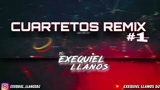 CUARTETOS REMIX 1  DJ EXEQUIEL LLANOS [upl. by Aneehsyt]