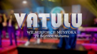 Vatulu  Wilberforce Musyoka ft Beatrice Muraimu Official video [upl. by Gipps]