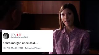 Debra Morgan Once Said [upl. by Cinnamon130]