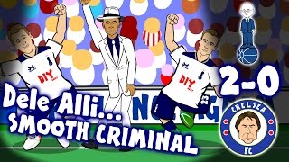 DELE ALLI SCORES TWO Smooth Criminal  TOTTENHAM vs CHELSEA 20 Parody Goals Highlights 2017 [upl. by Saval]