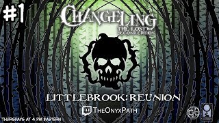 Changeling the Lost  Littlebrook Reunion Ep 1 [upl. by Roselia148]