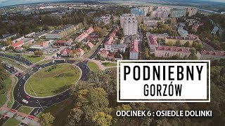 Podniebny Gorzów odc 6 Osiedle Dolinki [upl. by Eedia52]