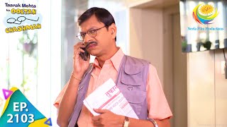 Taarak Mehta Ka Ooltah Chashmah  Episode 2103  Full Episode [upl. by Claus]