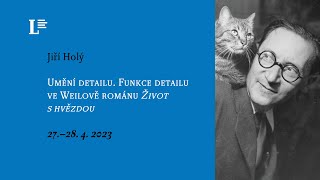 Jiří Holý Umění detailu Funkce detailu ve Weilově románu Život s hvězdou [upl. by Fredek]