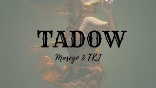 Masego FKJ  Tadow Lyrics [upl. by Germaine]