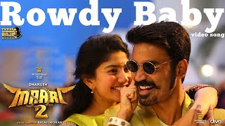 Maari 2  Rowdy Baby Video Song  Dhanush Sai Pallavi  Yuvan Shankar Raja  Balaji Mohan [upl. by Reh528]