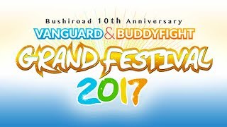 Vanguard amp Buddyfight Grand Festival 2017 [upl. by Nare]