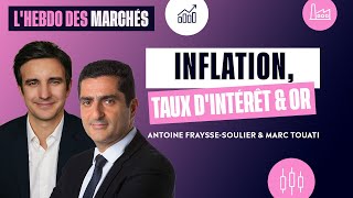 Lhebdo des marchés avec Marc Touati  Épisode 17  Inflation Taux dintérêt amp Or [upl. by Ahsatal589]