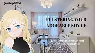 Flustering Your Adorable Shy Girlfriend Good GirlConfident ListenerSpicyFlirtyTeasingF4M [upl. by Pietra]