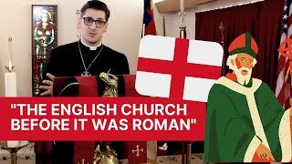 quotThe English Church Before It Was Romanquot How Orthodox Anglicanism is an Ancient and Patristic Faith [upl. by Deppy70]