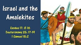 OT5 7 Israel and the Amalekites [upl. by Yromem]