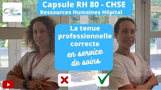 Capsule RH 80 CHSE  Quelle tenue professionnelle correcte dans un service de soins à lhôpital [upl. by Fraser]