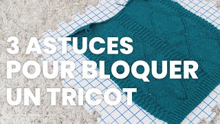 3 astuces à connaitre pour bien bloquer un tricot [upl. by Atilef]