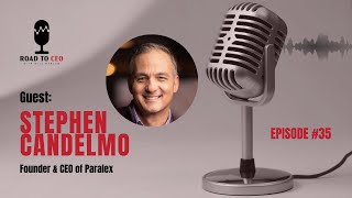 EP 35  STEPHEN CANDELMO PARALEX  Road to CEO [upl. by Del]