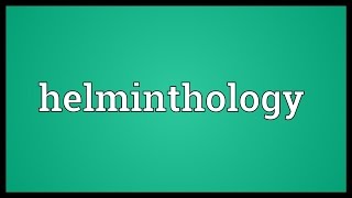 Helminthology Meaning [upl. by Flora]