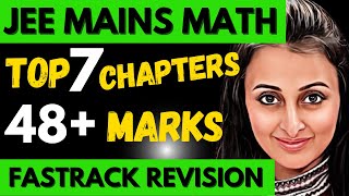 7 HIGHEST WEIGHTAGE CHAPTERS  48 MARKS JEE MAIN 2024 MATH MARATHON LAST MINUTE REVISION NEHA MAM [upl. by Josler71]