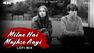 Milne Hai Mujhse Aayi  Lofi Slowed  Reverb Arijit Singh  Ultimate Sound [upl. by Ashley]