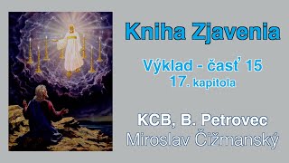 Kniha Zjavenia 15  kap 17 Miroslav Čižmanský [upl. by Artnoed]