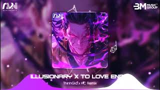 Illusionary Daytime x To Love Ends  ThinhGia x HC Remix  Nhạc Remix TikTok Hot 2024 [upl. by Yak]