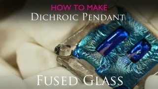 How to create a fused glass pendant  Dichroic amp Clear [upl. by Yasibit]