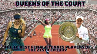 Queens of the Court The 10 Best Female Tennis Players of the 21st Century [upl. by Eugenie]