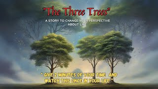 The Three Trees  A story to change your perspective about life [upl. by Meares949]