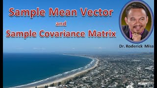 SAMPLE MEAN VECTOR and SAMPLE COVARIANCE MATRIX [upl. by Weaver404]