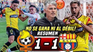 IMPERDONABLE PARTIDO COBRESAL 11 BARCELONA SC RESUMEN SIN MEJORAR NO SE GANA NI AL MÁS DÉBIL [upl. by Wahl]