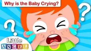 Why Does the Baby Cry  Feelings Songs for Babies and Toddlers  Nursery Rhyme by Little Angel [upl. by Betta379]