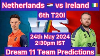 Ned vs Ire  6th T20I  Dream 11 Team Predictions  Ned vs Ire Dream 11 Predictions  Cricket [upl. by Hal]