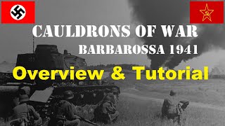 Cauldrons of War Barbarossa  Overview amp Tutorial [upl. by Eidnyl]